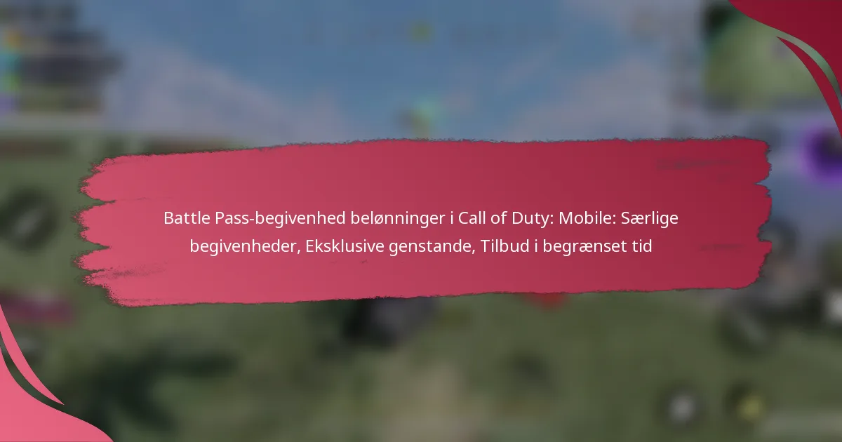Battle Pass-begivenhed belønninger i Call of Duty: Mobile: Særlige begivenheder, Eksklusive genstande, Tilbud i begrænset tid