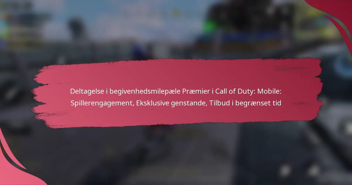 Deltagelse i begivenhedsmilepæle Præmier i Call of Duty: Mobile: Spillerengagement, Eksklusive genstande, Tilbud i begrænset tid