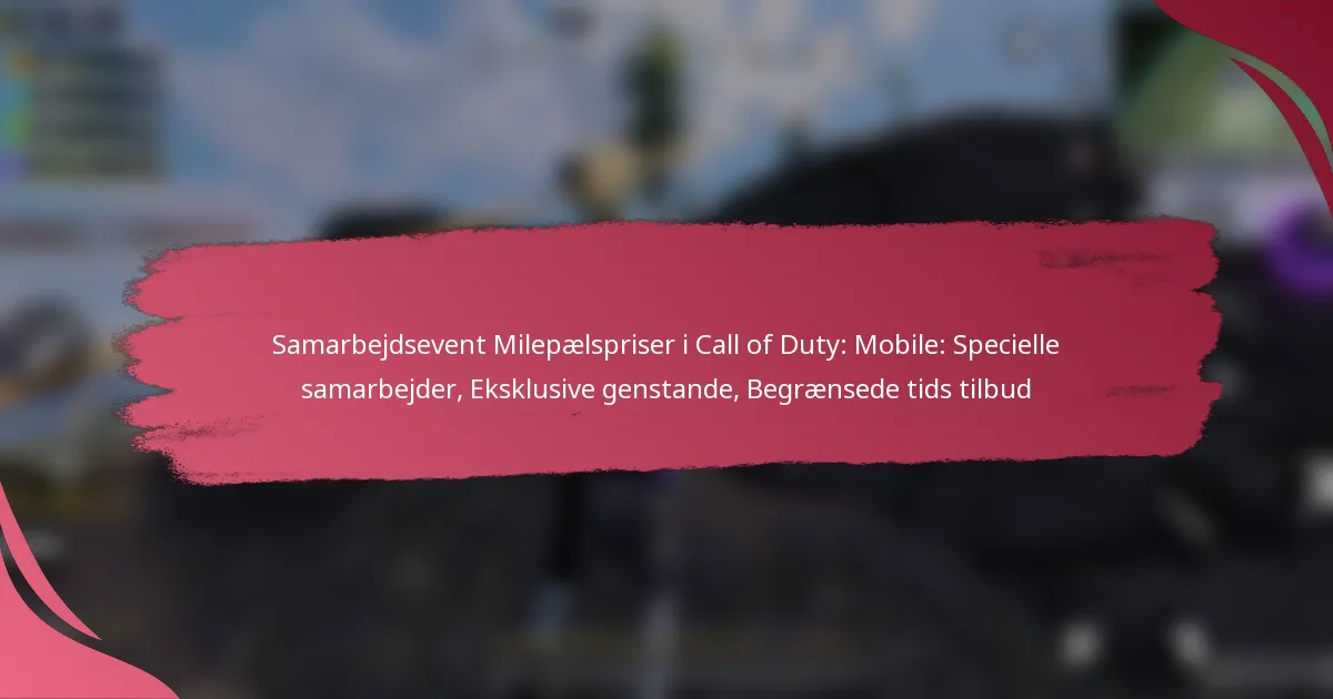 Samarbejdsevent Milepælspriser i Call of Duty: Mobile: Specielle samarbejder, Eksklusive genstande, Begrænsede tids tilbud
