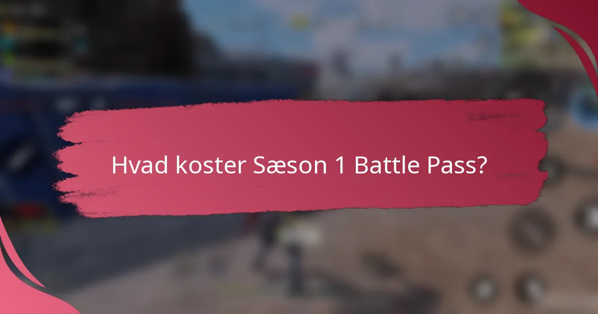 Hvad koster Sæson 1 Battle Pass?