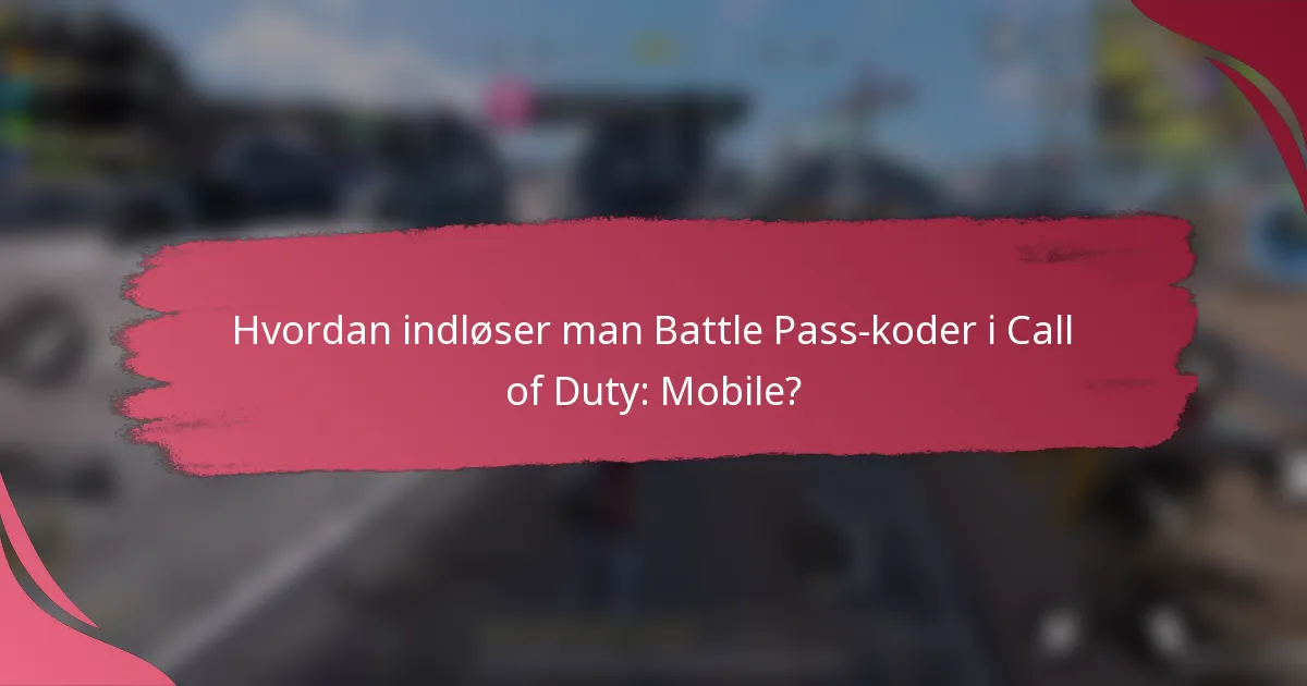 Hvordan indløser man Battle Pass-koder i Call of Duty: Mobile?