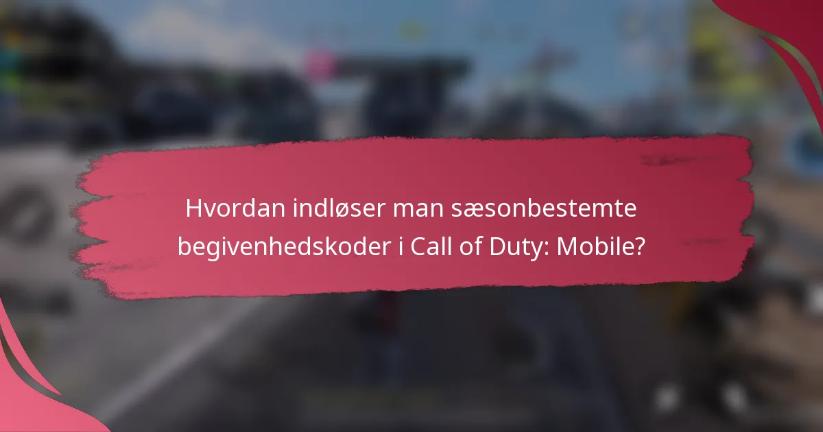Hvordan indløser man sæsonbestemte begivenhedskoder i Call of Duty: Mobile?
