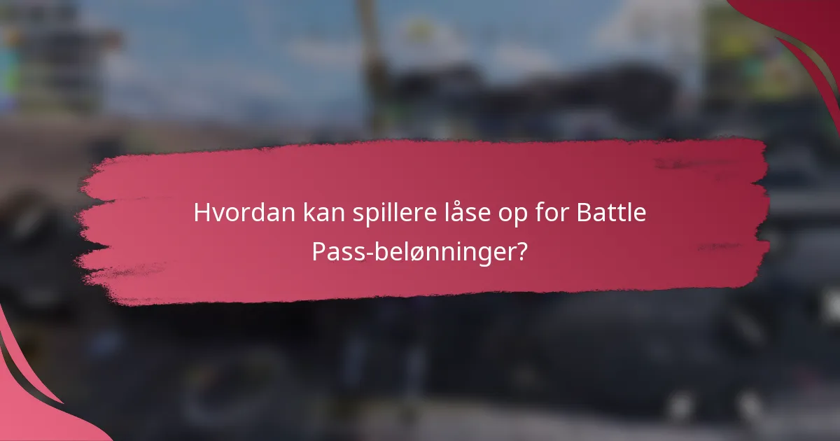 Hvordan kan spillere låse op for Battle Pass-belønninger?