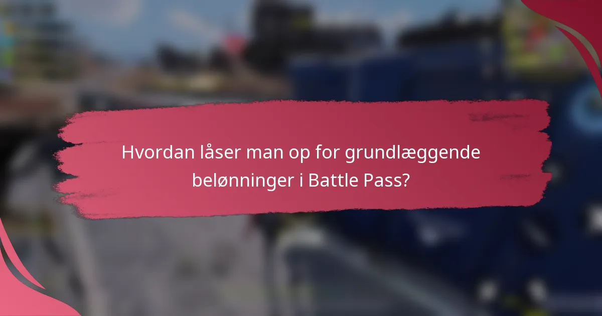 Hvordan låser man op for grundlæggende belønninger i Battle Pass?