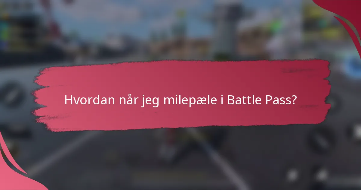 Hvordan når jeg milepæle i Battle Pass?