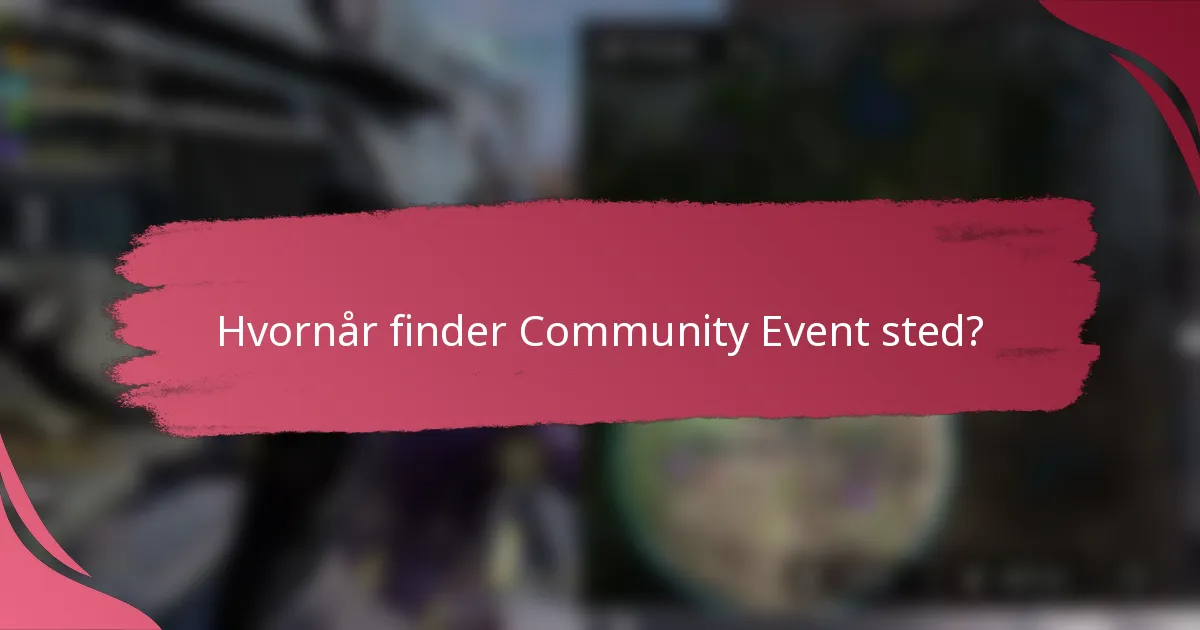 Hvornår finder Community Event sted?